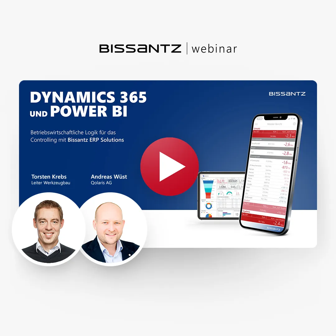 Webinar: Dynamics 365 und Power BI – Betriebswirtschaftliche Logik für das Controlling mit den Bissantz ERP Solutions. Torsten Krebs und Andreas Wüst.